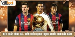 Kèo Chấp Bóng Đá - Kiến Thức Quan Trọng Người Chơi Cần Nắm