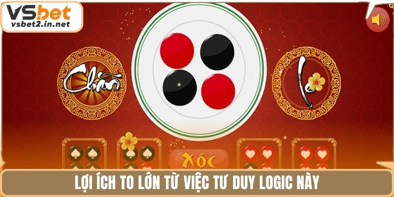 Lợi ích to lớn từ việc tư duy logic này.