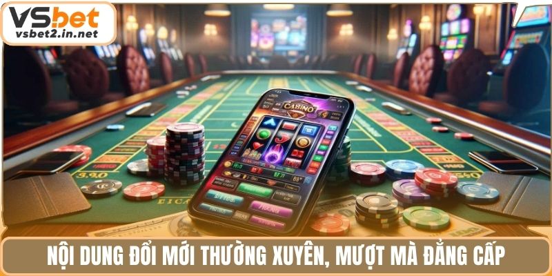 Nội dung đổi mới thường xuyên, mượt mà đẳng cấp