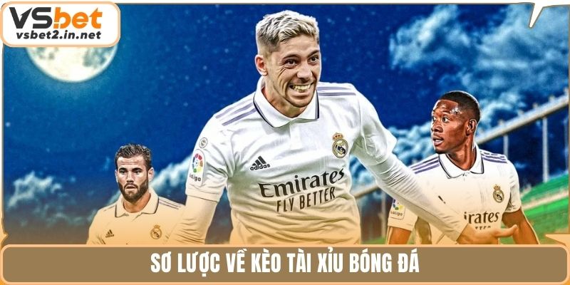 Sơ lược về kèo tài xỉu bóng đá