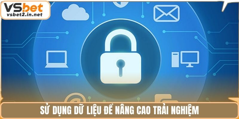 Sử dụng dữ liệu để nâng cao trải nghiệm